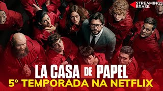 LA CASA DE PAPEL  5° TEMPORADA NA NETFLIX DATA DE ESTREIA PREVISTA E MAIS [upl. by Nelak780]