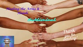 ULTIMATE HEALING SERIES  The Arms amp Hands Subliminal POWERFUL [upl. by Nileak]