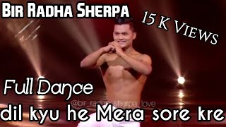 Bir radha Sherpa Dil kyu ye mera shor Kre Dance champion 2018  Bir radha sherpa Dance plus 3 Dance [upl. by Nicholl]