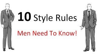 10 Style Rules Every Man Should Know  Mens Fashion Guidelines To Follow  Style Rules For Men [upl. by Philis961]