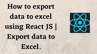 How to export data to excel using React JS  Export data to Excel [upl. by Fenny]