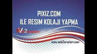 Pixizcom ile resimlerinizi düzenleyin [upl. by Nolrak]