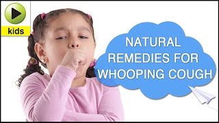 Kids Health Whooping Cough  Natural Home Remedies for Whooping Cough [upl. by Rebah709]