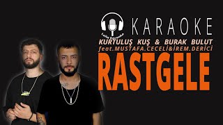 Karaoke  Burak Bulut amp Kurtuluş Kuş amp Mustafa Ceceli feat İrem Derici  Rastgele  Söz  Cover [upl. by Anaoy]