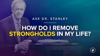 How can I remove strongholds in my life  Ask Dr Stanley [upl. by Korten]