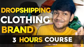 3 HOURS FREE CLOTHING BRAND Dropshipping COURSE  COMPLETE A Z GUIDE 2023 [upl. by Aroon573]