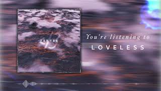 Loveless  For You Audio [upl. by Baillie804]