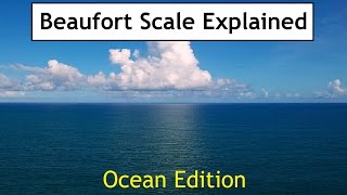 Beaufort Scale Explained  Ocean Edition [upl. by Naed70]