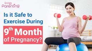 Exercise During 9th Month of Pregnancy  Is It Safe [upl. by Yedrahs]