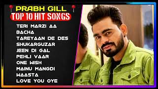 Prabh Gill All Song 2022 Best Prabh Gill SongsPrabh Gill Jukebox Non Stop Collection  Punjabi Hit [upl. by Nanyt]