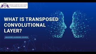What is Transposed Convolutional Layer  Machine Learning Tutorial for Beginners henryharvin [upl. by Aetnahc475]