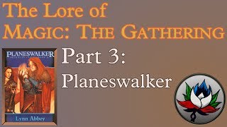 Magic The Gathering Lore  Part 3 Planeswalker [upl. by Mae955]