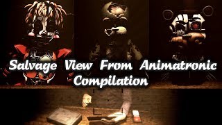 FNAF6 Salvage  View from Animatronic compilation Part 1 [upl. by Yrffoeg]