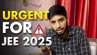 JEE Mains 2025  Most URGENT video🚨 [upl. by Stavros797]