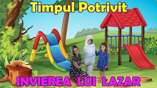 Timpul Potrivit INVIEREA LUI LAZAR Ep 16 Te iubesc Isus [upl. by Eben]