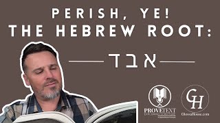 348 Perish Ye The Hebrew Root אבד [upl. by Naicad]