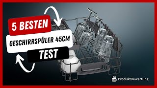 Die besten Geschirrspüler 45cm Test 2023 [upl. by Anelliw]