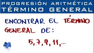 Progresión Aritmética Término general conociendo la sucesión [upl. by Verger]