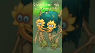 Green screen kids cant remix this video stopgreenscreenkids mobileapp soundsmysingingmonsters [upl. by Bartholomeo]