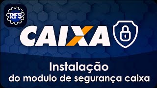 Instalando o módulo adicional de segurança da Caixa [upl. by Hplodnar8]