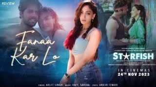 Starfish Fanaa Kar Lo Song  Khushalii Kumar Ehan Bhat  OAFF Savera Arijit Singh  Bhushan K [upl. by Aerdnaek]