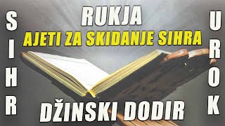 RUKJA ZA SVE  SKIDANJE SIHRA PROTIV UROKA I DŽINSKOG DODIRA [upl. by Yntrok]