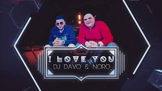 DJ DAVO FT NORO GRIGORYAN  I LOVE YOU ❤️ [upl. by Tebzil]