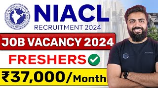 NIACL Recruitment 2024 🔥🔥 Latest Job Vacancy 2024  Freshers Eligible  ₹37000month [upl. by Martinic59]