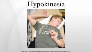 Hypokinesia [upl. by Akenna]