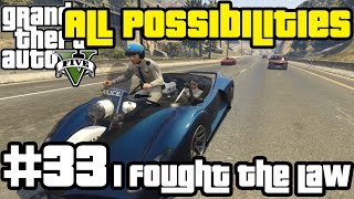 GTA V  I Fought the Law All Possibilities [upl. by Jarv]