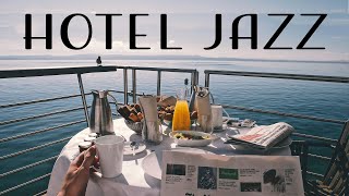 Hotel JAZZ  Exquisite Instrumental Jazz for Relax Breakfast Dinner [upl. by Jat]