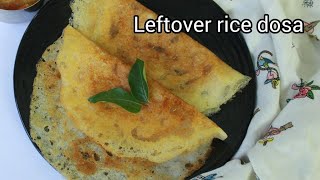 Leftover rice dosa  Leftover rice recipes  Dosa recipe  Instant dosa recipe  Instant breakfast [upl. by Marcia]