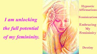 HYpnotic Affirmations Feminization Embracing my Femininity [upl. by Laehcar]