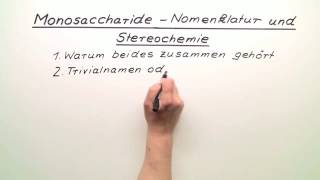 MONOSACCHARIDE  NOMENKLATUR UND STEREOCHEMIE  Chemie [upl. by Tsenre368]