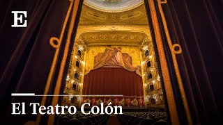 REPORTAJE Los secretos del Teatro Colón el mayor TEATRO de ARGENTINA  EL PAÍS [upl. by Isolda303]