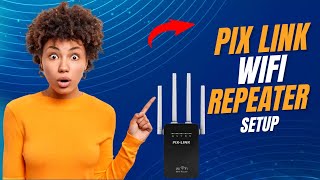 PixLink WiFi Repeater Setup  Easy StepbyStep Guide [upl. by Gawlas]