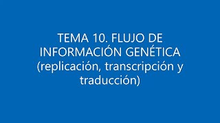 BIOLOGÍA SELECTIVIDAD FLUJO DE INFORMACIÓN GENÉTICA replicación transcripción y traducción [upl. by Archibald]