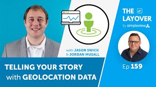 Telling Your Story With Geolocation Data  The Layover Live Episode 159 [upl. by Halli]