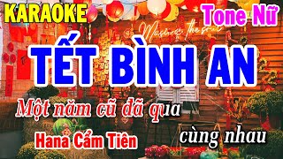 Karaoke Tết Bình An Tone Nữ  Beat Chuẩn Hana Cẩm Tiên Dễ Hát  Karaoke Thanh Hải [upl. by Margaretha]