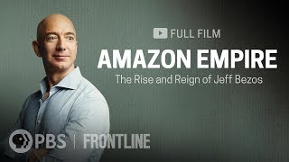 Amazon Empire The Rise and Reign of Jeff Bezos full documentary  FRONTLINE [upl. by Reamonn]