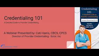 Detailed Guide to Provider Credentialing 101  Credentialing Webinar [upl. by Elburt]