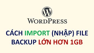 Sử dụng AllinOne WP Migration Unlimited để import file backup lớn hơn 1GB [upl. by Herzel]