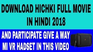 How To Download Hichki Full Movie In Hindi  Hichki Movie Full Download In Hindi  2018 [upl. by Meldon]