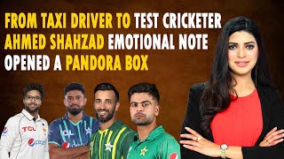 From Taxi driver to Test cricketer  Ahmed Shahzad emotional note opened a Pandora box Isma Aslam [upl. by Ycal]