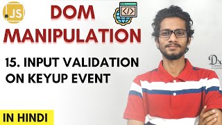 15 Input validation on key Up  Dom Manipulation [upl. by Erialb698]