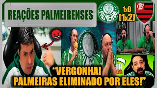 REAÇÕES PALMEIRENSES  PALMEIRAS 1 1x2 0 FLAMENGO  PALMEIRAS ELIMINADO DA COPA DO BRASIL [upl. by Nemzaj775]