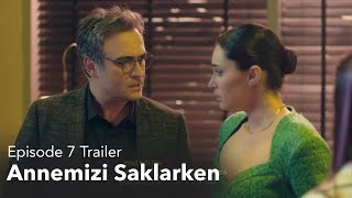 Annemizi Saklarken Episode 7 Trailer english subtitles Hiding our mom [upl. by Ailelc]