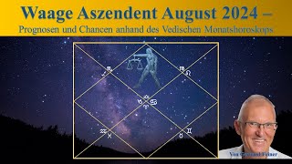 Waage Aszendent  August 2024  Vedisches Monatshoroskop [upl. by Noved930]