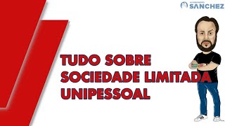 Saiba tudo sobre a Sociedade Limitada Unipessoal [upl. by Lezlie268]