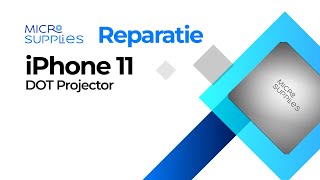 iPhone 11 DOT Projector Reparatie  Micro Supplies [upl. by Sac]